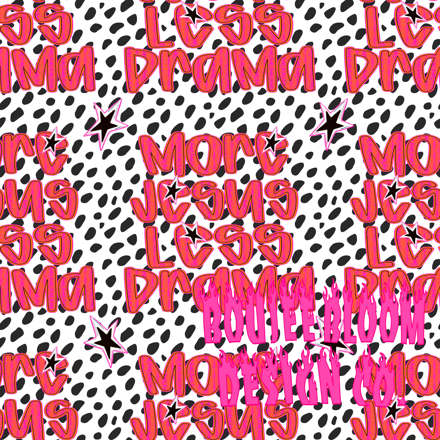 More Jesus Less Drama Dal seamless