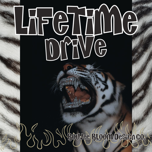 Boujee Bloom Design Co. Lifetime Drive