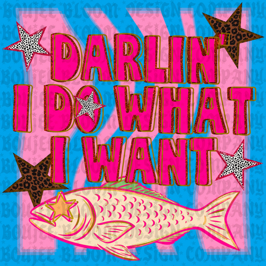 Darlin I Do What I Want PNG