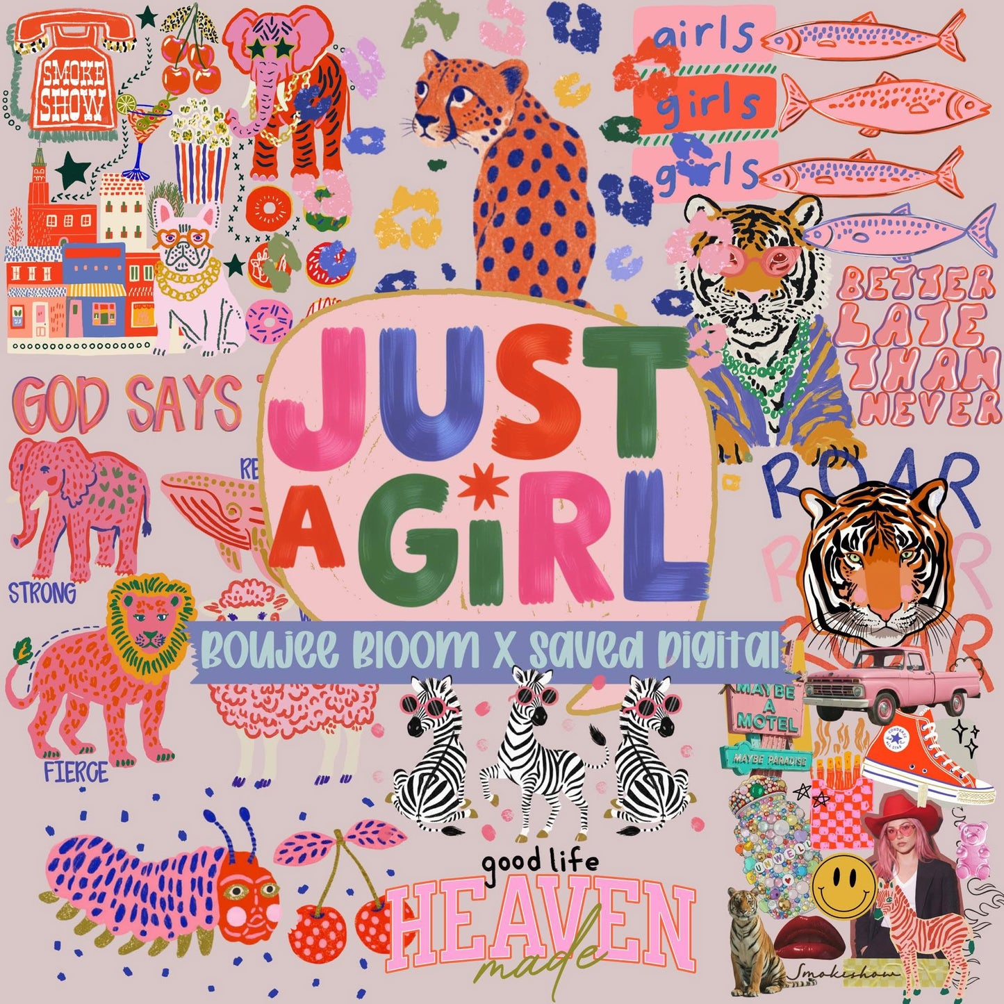 Just a Girl Collab PNG BUNDLE - BOUJEE BLOOM X SAVED
